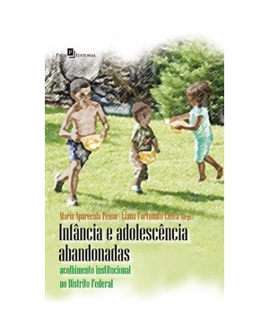 Infância e adolescência abandonadas: acolhimento institucional no Distrito Federal