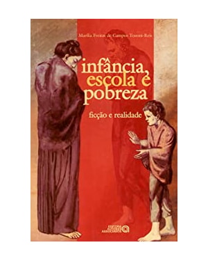 INFANCIA ESCOLA E POBREZA - FICCAO E REALIDADE