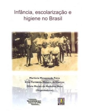 INFÂNCIA, ESCOLARIZAÇÃO E HIGIENE NO BRASIL