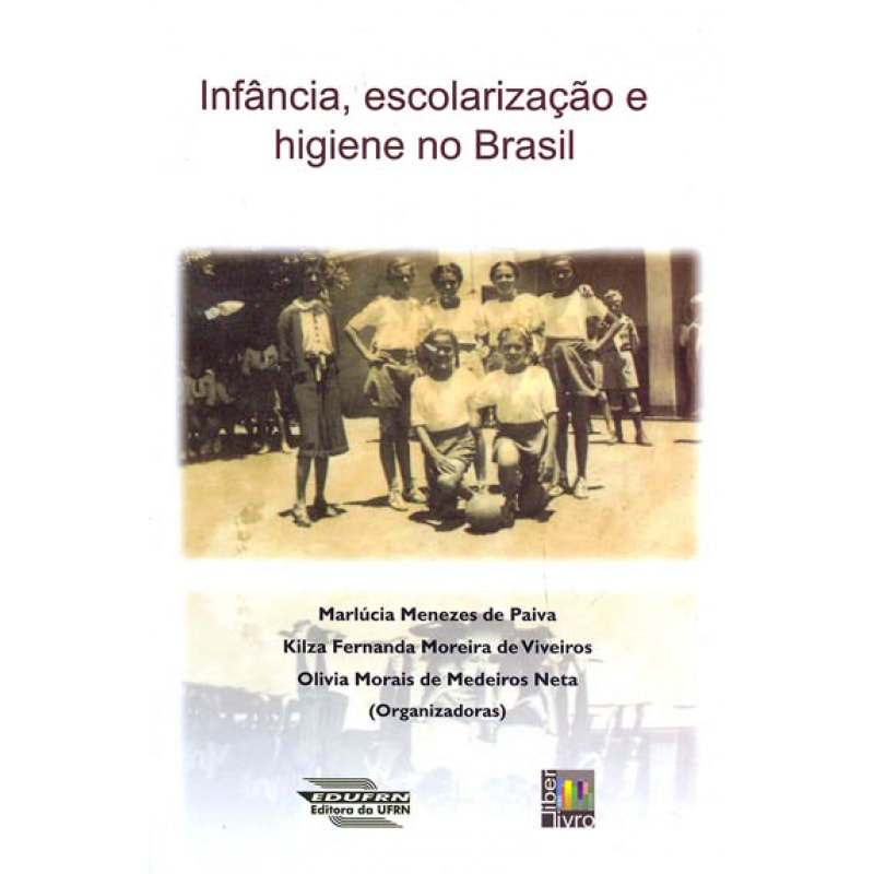 INFÂNCIA, ESCOLARIZAÇÃO E HIGIENE NO BRASIL