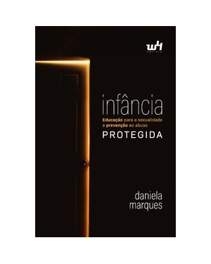 INFÂNCIA PROTEGIDA: EDUCAÇÃO PARA A SEXUALIDADE SADIA E A PREVENÇÃO AO ABUSO