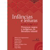 INFÂNCIAS E LEITURAS - SEMIFINALISTA DO PRÊMIO JABUTI 2025: PRESENÇAS NEGRAS E INDÍGENAS NA LITERATURA INFANTIL