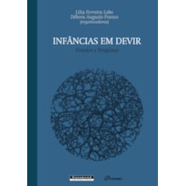 INFÂNCIAS EM DEVIR: ENSAIOS E PESQUISAS