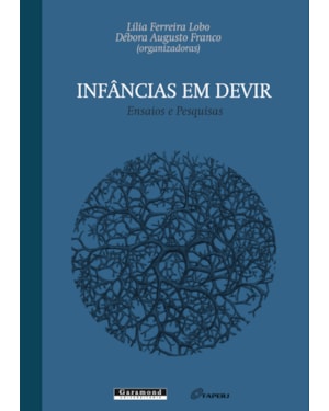 INFÂNCIAS EM DEVIR: ENSAIOS E PESQUISAS