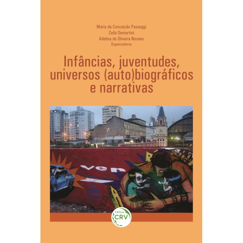 INFÂNCIAS, JUVENTUDES, UNIVERSOS (AUTO)BIOGRÁFICOS E NARRATIVAS