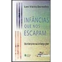 INFÂNCIAS QUE NOS ESCAPAM - DA CRIANÇA NA RUA A CRIANÇA CYBER