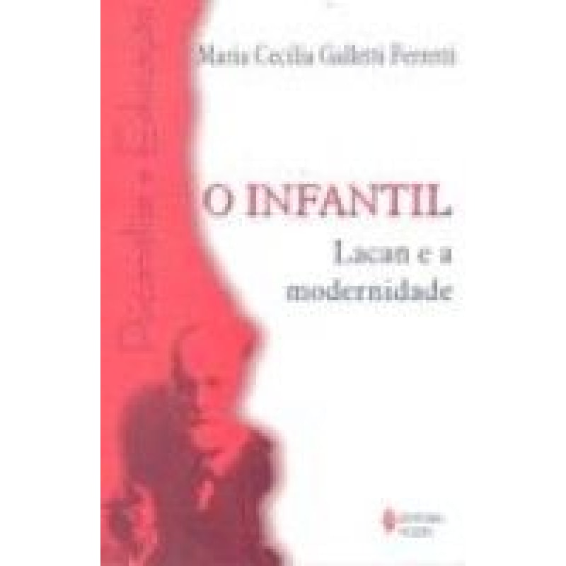 INFANTIL: LACAN E A MODERNIDADE O