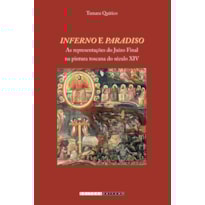 INFERNO E PARADISO - AS REPRESENTAÇÕES DO JUÍZO FINAL NA PINTURA TOSCANA DO SÉCULO XIV
