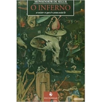 INFERNO, O - SE EXISTE, O QUE E, COMO EVITA-LO - 1ª