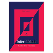 INFERTILIDADE: DA PRÁTICA CLÍNICA À LABORATORIAL