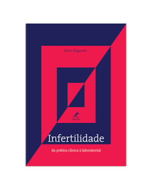 Infertilidade: Da prática clínica à laboratorial
