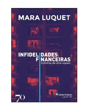 Infidelidades financeiras: crônicas de uma voyeur