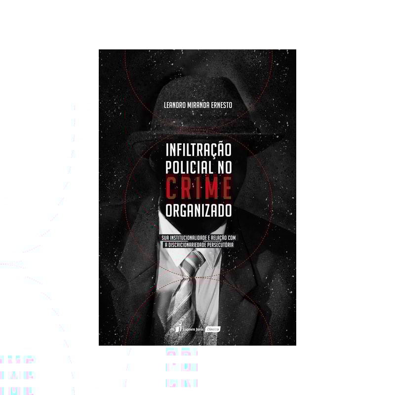 INFILTRAÇÃO POLICIAL NO CRIME ORGANIZADO