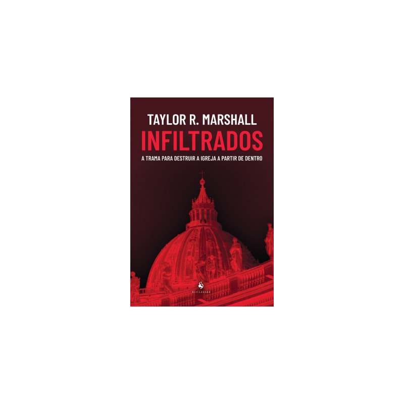 INFILTRADOS: A TRAMA PARA DESTRUIR A IGREJA A PARTIR DE DENTRO