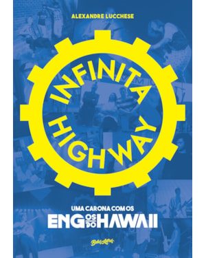 INFINITA HIGHWAY: UMA CARONA COM OS ENGENHEIROS DO HAWAII