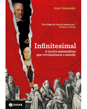 INFINITESIMAL: A TEORIA MATEMÁTICA QUE REVOLUCIONOU O MUNDO