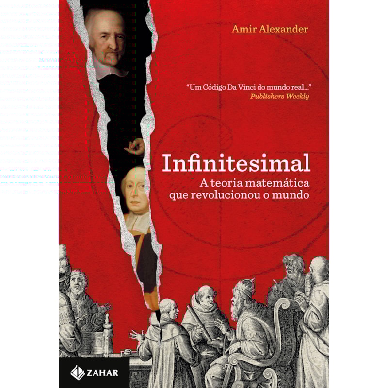 INFINITESIMAL: A TEORIA MATEMÁTICA QUE REVOLUCIONOU O MUNDO