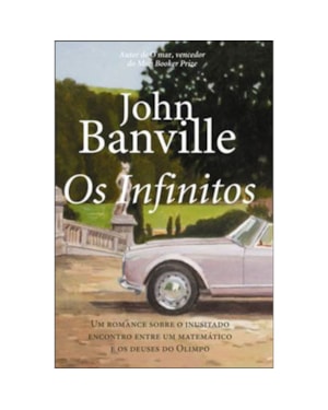 INFINITOS, OS - UM ROMANCE SOBRE O INUSITADO ENCONTRO ENTRE UM MATEMATICO E - 1