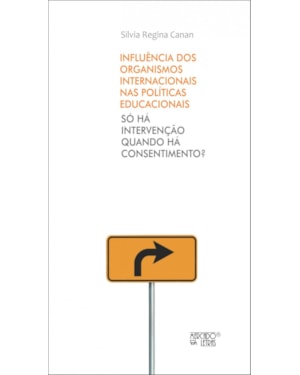 Influência dos organismos internacionais nas políticas educacionais: Só há intervenção quando há consentimento?