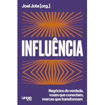 INFLUÊNCIA: NEGÓCIOS DE VERDADE, VOZES QUE CONECTAM, MARCAS QUE TRANSFORMAM