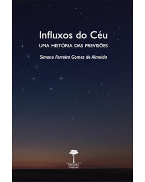 INFLUXOS DO CÉU - UMA HISTÓRIA DAS PREVISÕES