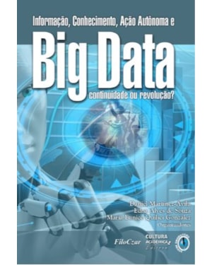 INFORMAÇÃO, CONHECIMENTO, AÇÃO AUTÔNOMA E BIG DATA