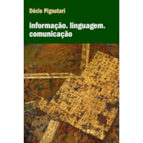 INFORMAÇÃO. LINGUAGEM. COMUNICAÇÃO