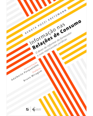 INFORMAÇÃO NAS RELAÇÕES DE CONSUMO: O DEVER DE INFORMAR DO FORNECEDOR E SUAS REPERCUSSÕES JURÍDICAS