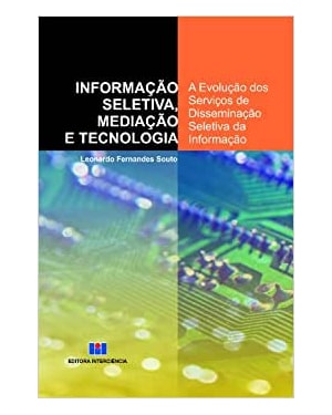 Informação seletiva, mediação e tecnologia: a evolução dos serviços de disseminação seletiva da informação
