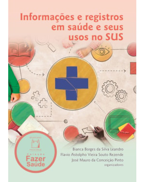 INFORMAÇÕES E REGISTRO EM SAÚDE E SEUS USOS NO SUS