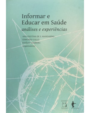 INFORMAR E EDUCAR EM SAÚDE - ANÁLISES E EXPERIÊNCIAS