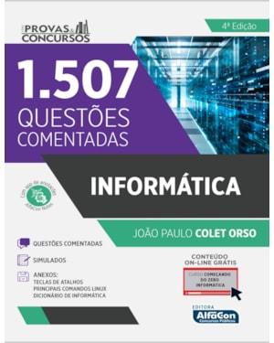 INFORMÁTICA - SÉRIE PROVAS E CONCURSOS: 1507 QUESTÕES COMENTADAS