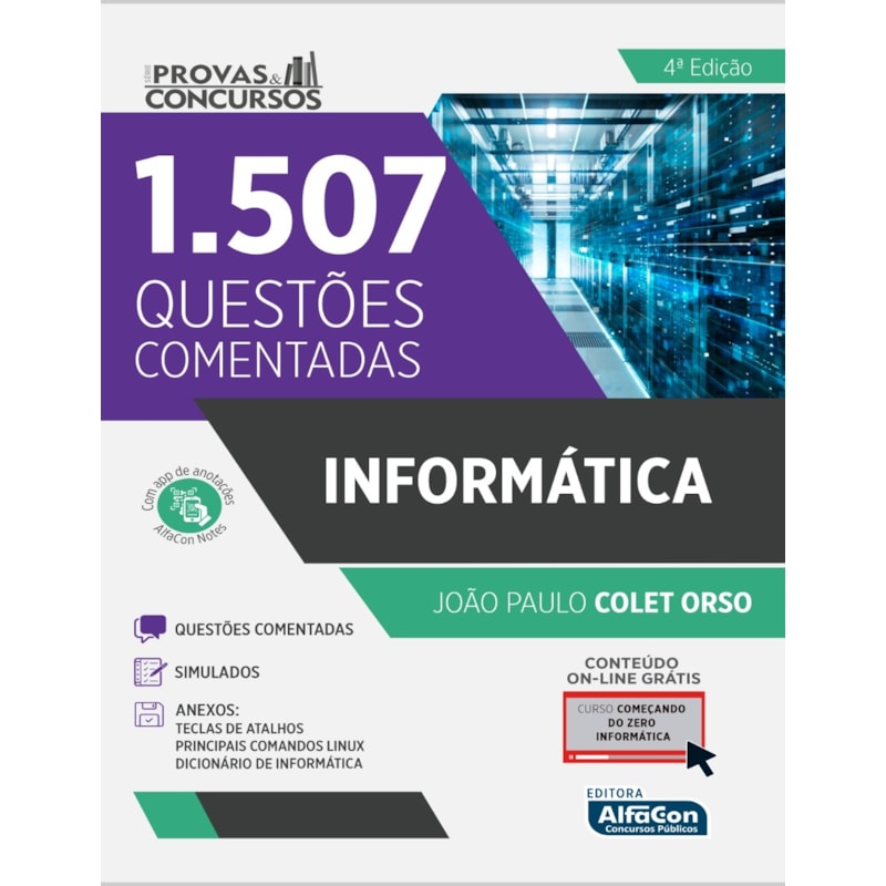 INFORMÁTICA - SÉRIE PROVAS E CONCURSOS: 1507 QUESTÕES COMENTADAS
