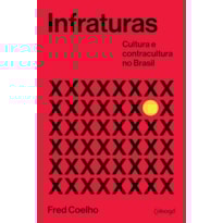 Infraturas: Cultura e contracultura no Brasil