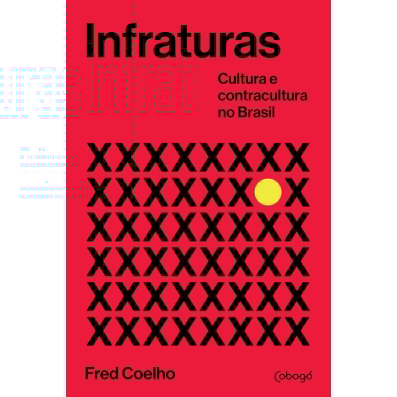 Infraturas: Cultura e contracultura no Brasil