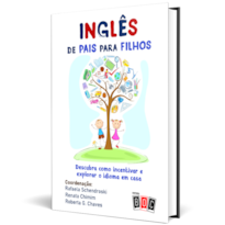 Inglês de Pais para Filhos: descubra como incentivar e explorar o idioma em casa.