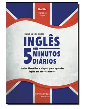 Inglês em 5 minutos diários + CD: Aulas divertidas e simples para aprender inglês em poucos minutos!