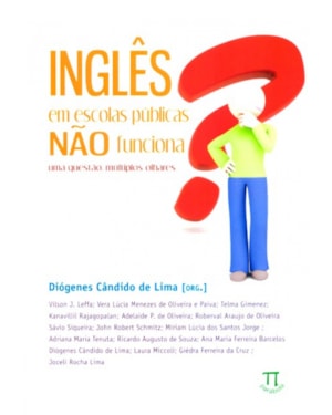Inglês em escolas públicas não funciona? uma questão, múltiplos- volume i