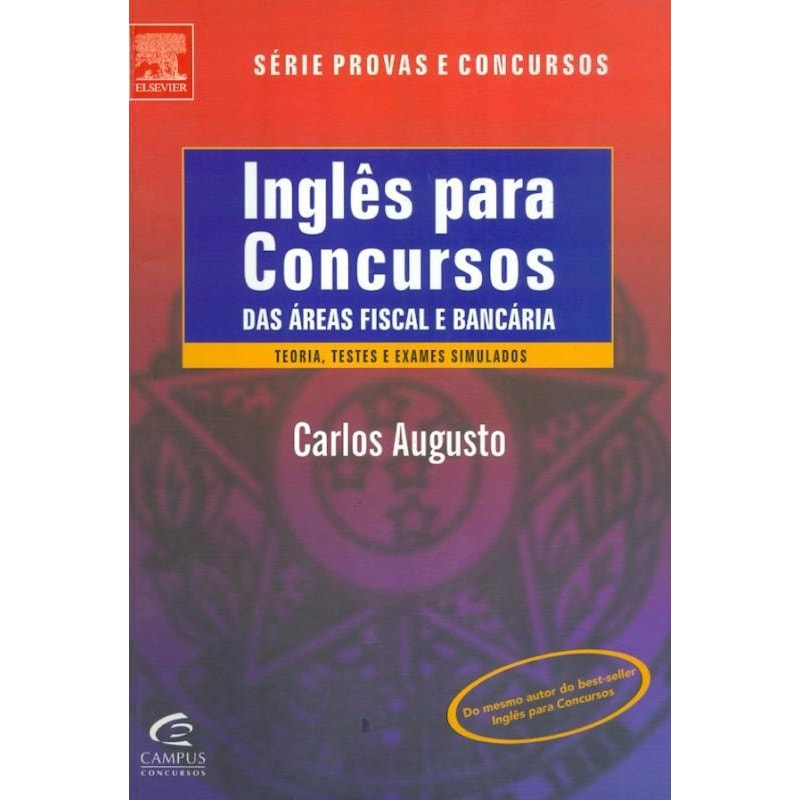 INGLES PARA CONCURSOS DAS AREAS FISCAL E BANCARIA - SERIE PROVAS E CONCURSO - 2