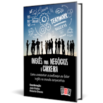 Inglês para Negócios e Carreira: como aumentar a confiança ao falar inglês no mundo corporativo.