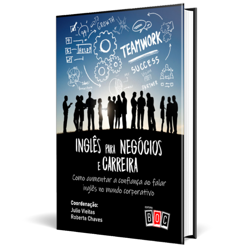 Inglês para Negócios e Carreira: como aumentar a confiança ao falar inglês no mundo corporativo.