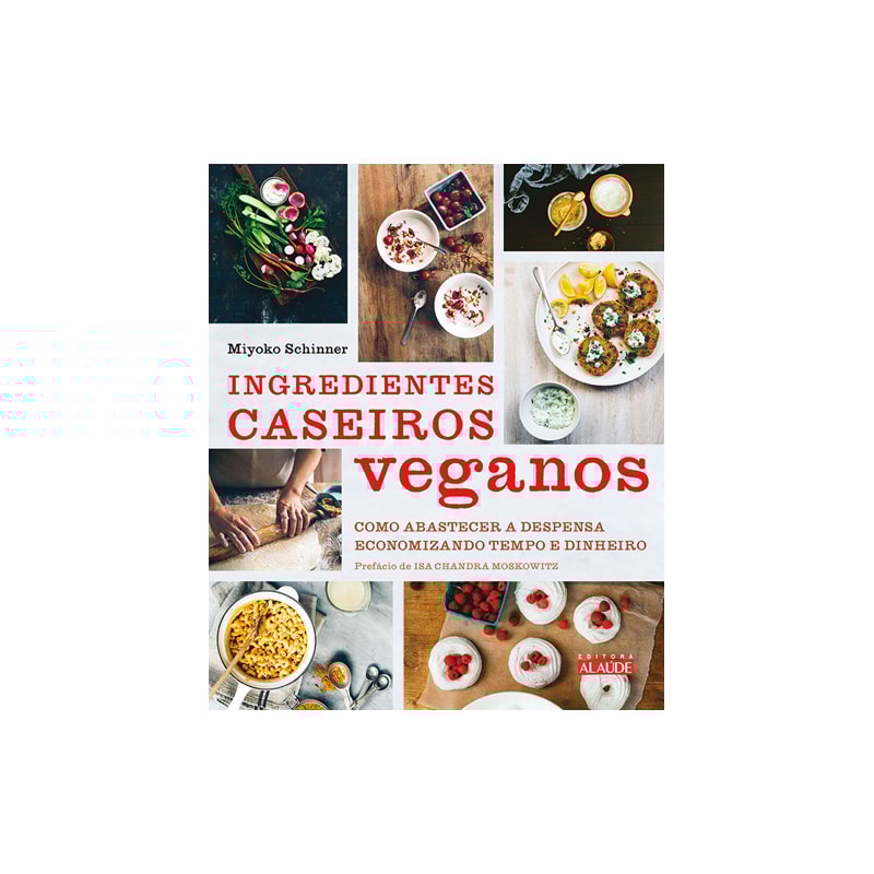 Ingredientes caseiros veganos: como abastecer a despensa economizando tempo e dinheiro