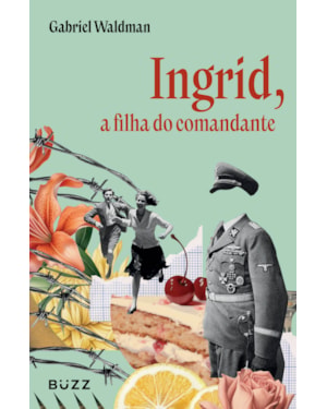 INGRID, A FILHA DO COMANDANTE