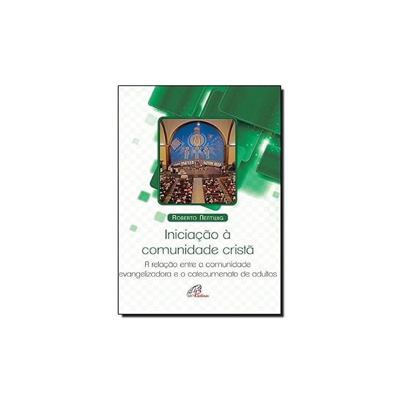 INICIACAO A COMUNIDADE CRISTA - A RELACAO ENTRE A COMUNIDADE EVANGELIZADORA - 1ª