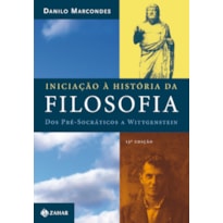 INICIAÇÃO À HISTÓRIA DA FILOSOFIA: DOS PRÉ-SOCRÁTICOS A WITTGENSTEIN