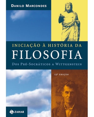 INICIAÇÃO À HISTÓRIA DA FILOSOFIA: DOS PRÉ-SOCRÁTICOS A WITTGENSTEIN