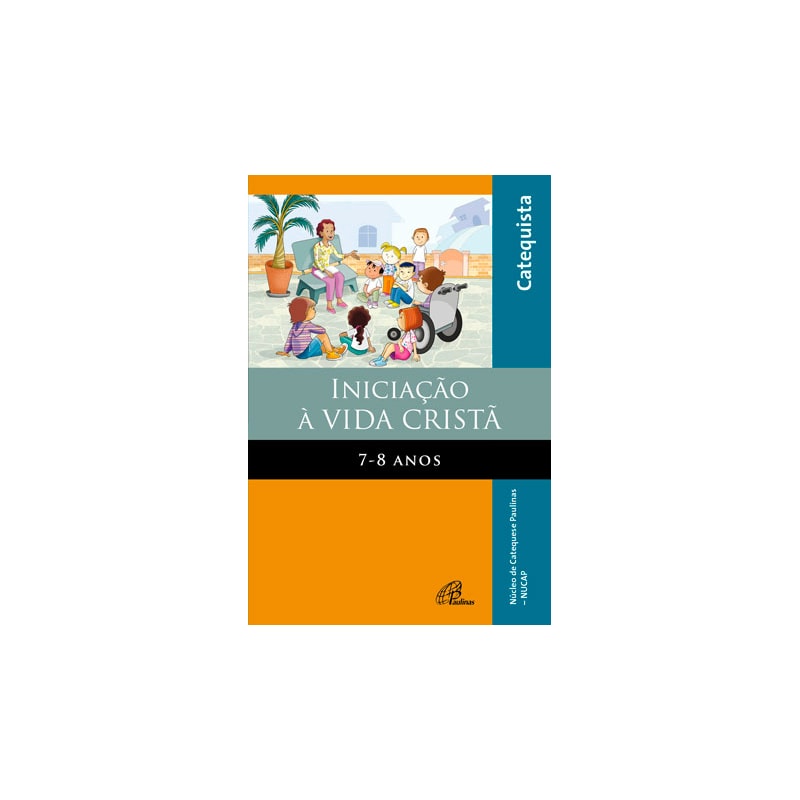 Iniciação à vida cristã: 7 - 8 anos - livro do catequista