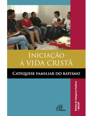 Iniciação à vida cristã - catequese familiar do batismo