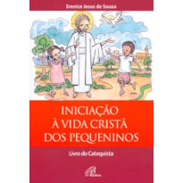 INICIAÇÃO À VIDA CRISTÃ DOS PEQUENINOS - CATEQUISTA