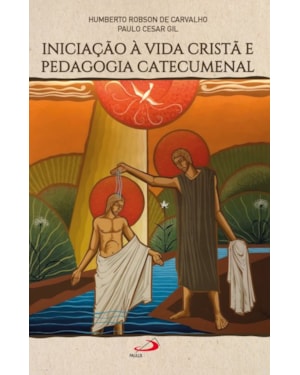Iniciação a vida cristã e pedagogia catecumenal